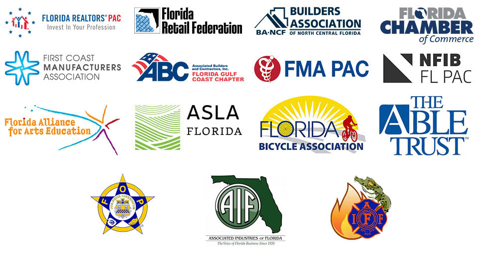 Endorsed by the following: First Coast Manufacturing Association, Florida Retail Federation, Gator Fire Council, Fraternal Order of Police, Florida Realtors PAC, Florida Medical Association PAC, BANCF, ABC Florida Gulf Coast Chapter, Florida Chamber of Commerce, NFIB FL PAC, Florida Alliance for Arts Education, ASLA Florida, Florida Bicycle Association, PACE Believing In Girls, The Able Trust, and Associated Industries of Florida.